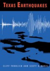 Texas Earthquakes (Peter T. Flawn Series in Natural Resource Management and Conservation) - Cliff Frohlich, Scott D. Davis