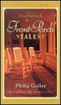 Front Porch Tales: Warm Hearted Stories of Family, Faith, Laughter and Love - Philip Gulley