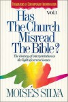 Has the Church Misread the Bible?: The History of Interpretation in the Light of Current Issues - Moises Silva