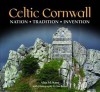 Celtic Cornwall: Penwith, West Cornwall & Scilly. Alan M. Kent - Alan M. Kent