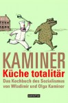 Küche totalitär - Wladimir Kaminer
