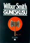 Güneş Kuşu - Wilbur Smith, Nihal Önol