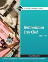 Weatherization Crew Chief Level 2 Trainee Guide - National Center for Construction Educati