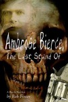 Ambrose Bierce, the Last Stand of: A Play in Two Acts - Robert Foster