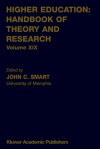 Higher Education: Handbook of Theory and Research: Volume XIX - John C. Smart