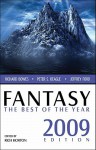 Fantasy: The Best of the Year, 2009 - Jeffrey Ford, Elizabeth Bear, Robert Reed, Peter S. Beagle, Richard Bowes, Rich Horton, Peter Watts
