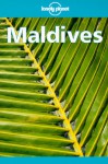 Lonely Planet Maldives: Travel Survival Kit - James Lyon, Robert Willox, Mark Balla, Lonely Planet