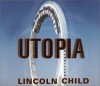 Utopia: A Thriller - Lincoln Child, Eric Stoltz