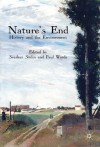 Nature's End: History and the Environment - Paul Warde, Sverker Sorlin, Sverker Sörlin