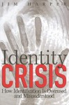 Identity Crisis: How Identification Is Overused and Misunderstood - Jim Harper