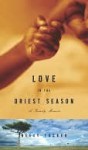 Love in the Driest Season: A Family Memoir - Neely Tucker