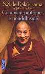 Comment Pratiquer Le Bouddhisme - Dalai Lama XIV, Jeffrey Hopkins, Yolande du Luart