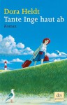 Tante Inge haut ab - Dora Heldt