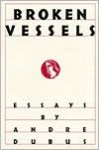 Broken Vessels - Andre Dubus