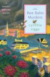 The Bee Balm Murders - Cynthia Riggs