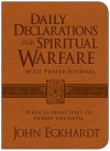 Daily Declarations for Spiritual Warfare With Prayer Journal: Biblical Principles to Defeat the Devil - John Eckhardt