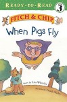 When Pigs Fly - Lisa Wheeler