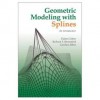 Geometric Modeling with Splines: An Introduction - Elaine Cohen