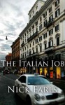 The Italian Job: A Short Story - Nick Earls, Exciting Press