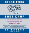 Negotiation Boot Camp: How to Resolve Conflict, Satisfy Customers, and Make Better Deals (Audio) - Ed Brodow