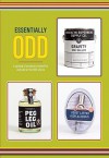 Essentially Odd: A Catalog of Products Created For and Sold at the 826 Stores - Designers 826 National, Dave Eggers, Elaina Stein