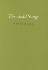 Threshold Songs - Peter Gizzi