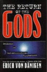 The Return of the Gods: Evidence of Extraterrestrial Visitations - Erich von Däniken