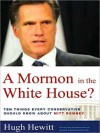 A Mormon in the White House?: Ten Things Every American Should Know About Mitt Romney (MP3 Book) - Hugh Hewitt, Lloyd James