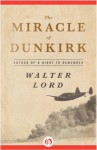 The Miracle Of Dunkirk (Wordsworth Collection) - Walter Lord