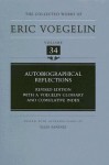 Autobiographical Reflections (CW34): Revised Edition, with a Voegelin Glossary and Cumulative Index - Eric Voegelin, Ellis Sandoz