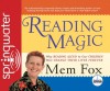 Reading Magic: Why Reading Aloud to Our Children Will Change Their Lives - Mem Fox