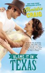 Blame It on Texas - Christie Craig