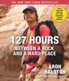 127 Hours Movie Tie- In: Between a Rock and a Hard Place (Audio) - Aron Ralston