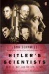Hitler's Scientists: Science, War, and the Devil's Pact - John Cornwell