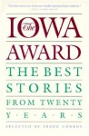 The Iowa Award: The Best Stories from Twenty Years - Frank Conroy