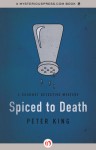 Spiced to Death - Peter King