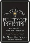 The Little Book of Bulletproof Investing: Do's and Don'ts to Protect Your Financial Life - Ben Stein, Phil DeMuth