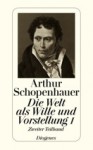 Die Welt als Wille und Vorstellung I. Zweiter Teilband - Arthur Schopenhauer