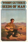 Seeds of Man: An Experience Lived and Dreamed - Woody Guthrie