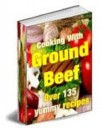 135 Delicious GROUND BEEF RECIPES eBOOK Cookbook - eBook-Ventures