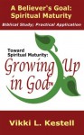 Spiritual Maturity (Toward Spiritual Maturity: Growing Up in God) - Vikki Kestell