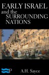 Early Israel and the Surrounding Nations - A.H. Sayce