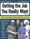 Getting the Job You Really Want: A Step-By-Step Guide to Finding a Good Job in Less Time - Michael J. Farr