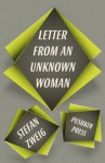 Letter from an Unknown Woman and other stories - Stefan Zweig, Anthea Bell