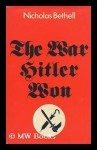 The War Hitler Won, September 1939 - Nicholas William Bethell