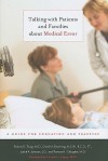 Talking with Patients and Families about Medical Error: A Guide for Education and Practice - Robert D. Truog, David M. Browning, Judith A. Johnson, Thomas H. Gallagher, Lucian Leape