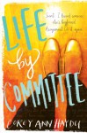 Life by Committee - Corey Ann Haydu