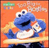 Too Big for Bottles (Sesame Steps) - John E. Barrett