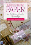 Making Your Own Paper - Marianne Saddington, Pam Art