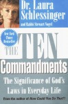 The Ten Commandments : The Significance of God's Laws in Everyday Life - Laura Schlessinger, Stewart Vogel